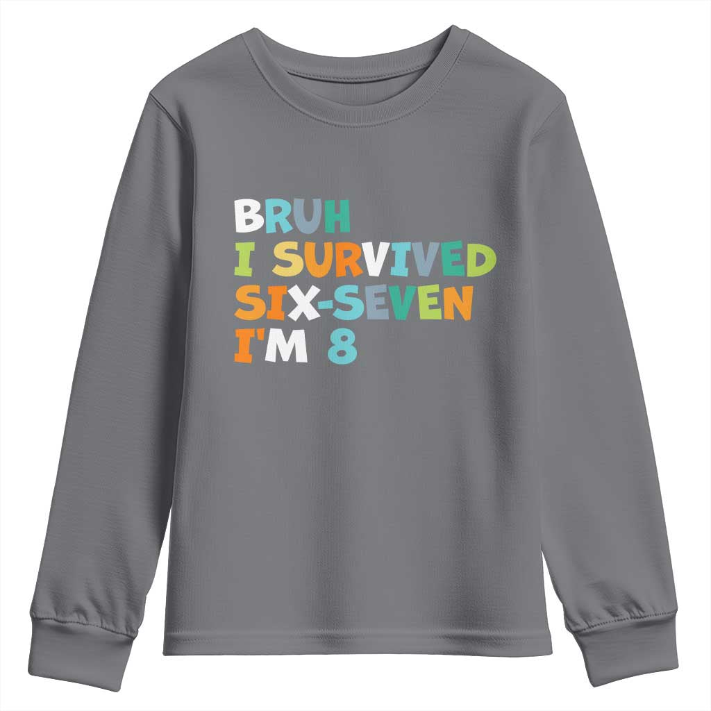 8th Birthday Youth Sweatshirt Im 8 Year Old Six Seven Bruh I Survived 67