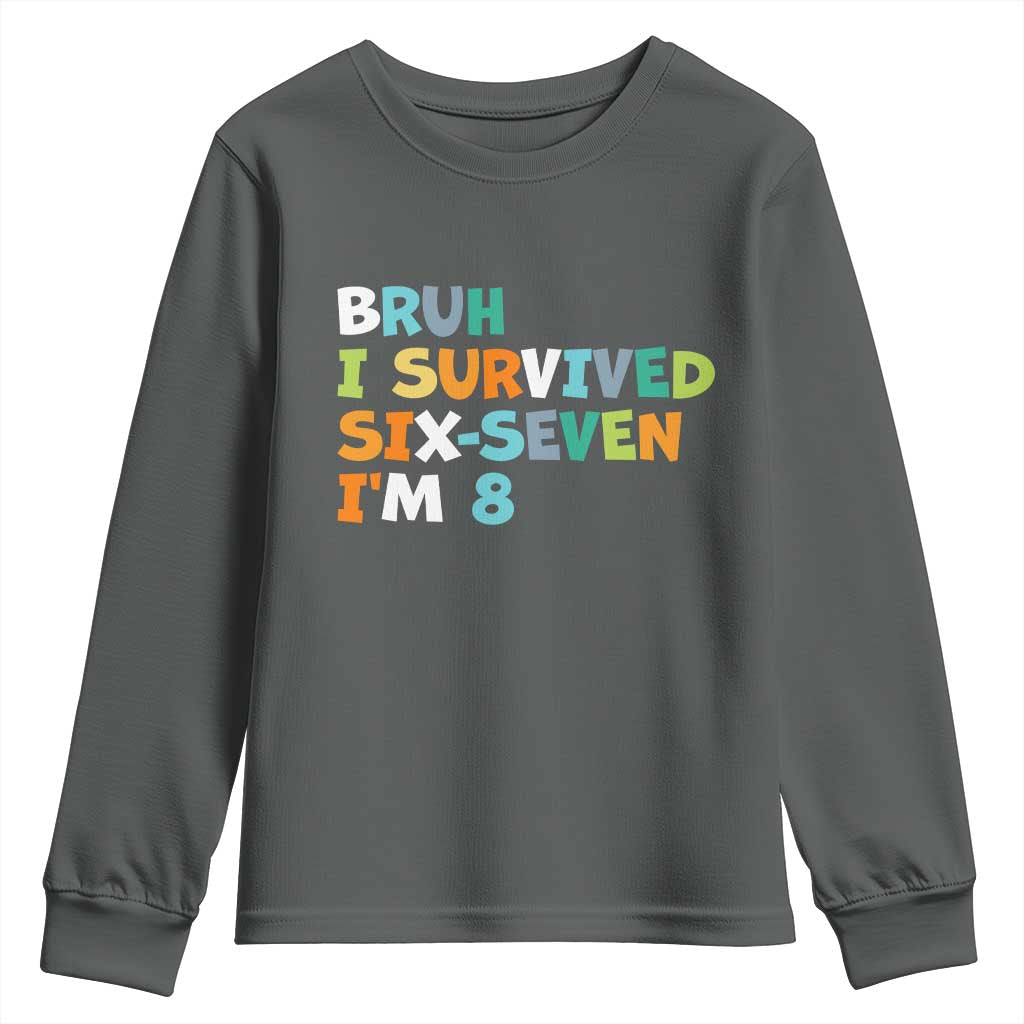 8th Birthday Youth Sweatshirt Im 8 Year Old Six Seven Bruh I Survived 67