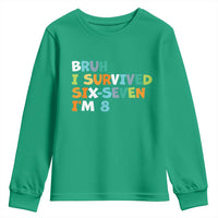 8th Birthday Youth Sweatshirt Im 8 Year Old Six Seven Bruh I Survived 67