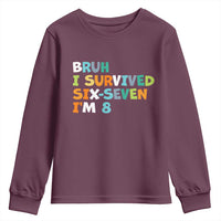 8th Birthday Youth Sweatshirt Im 8 Year Old Six Seven Bruh I Survived 67