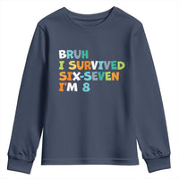 8th Birthday Youth Sweatshirt Im 8 Year Old Six Seven Bruh I Survived 67