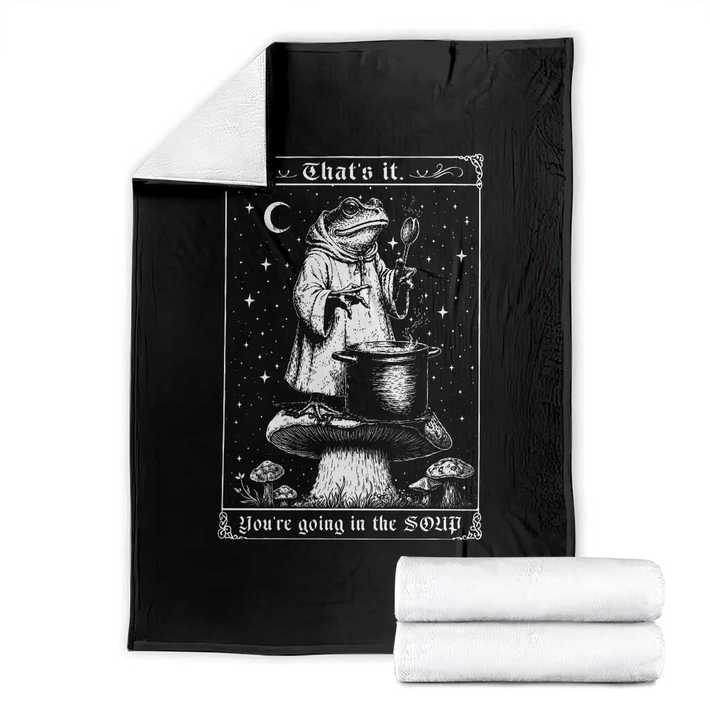 Frog Meme Throw Blanket Thats It Youre Going In The Soup Funny Weirdcore
