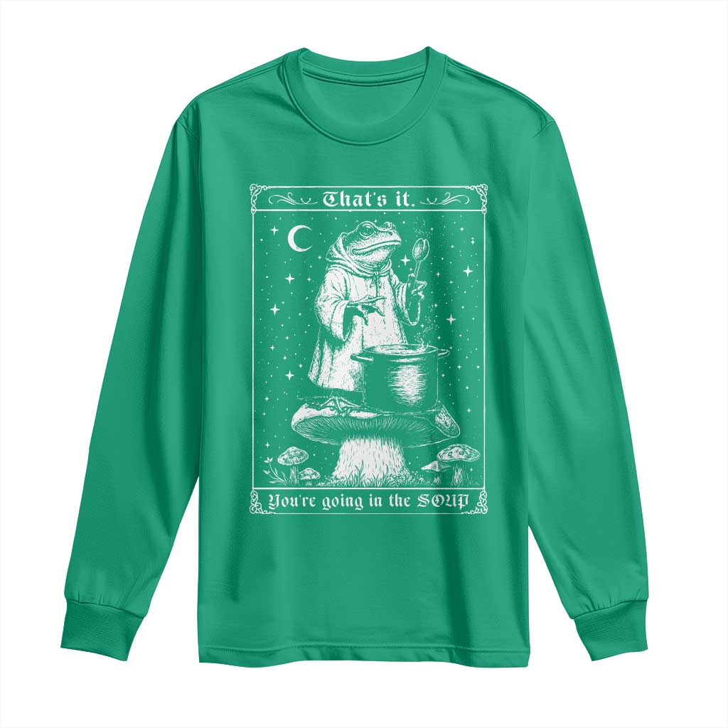 Frog Meme Long Sleeve Shirt Thats It Youre Going In The Soup Funny Weirdcore