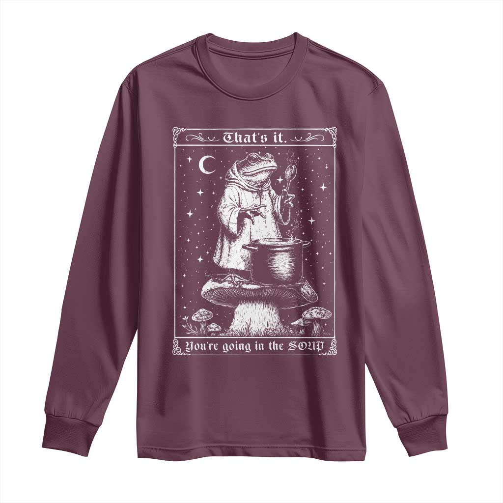 Frog Meme Long Sleeve Shirt Thats It Youre Going In The Soup Funny Weirdcore