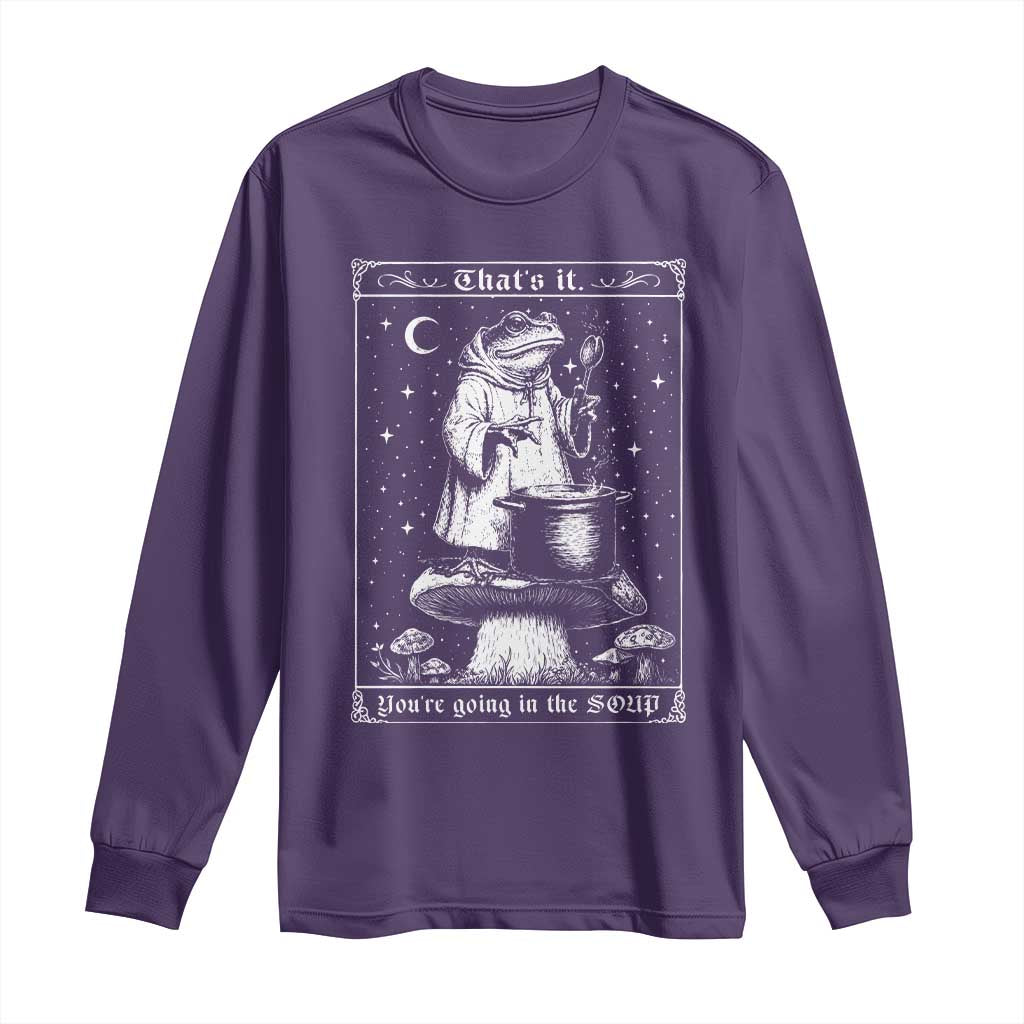 Frog Meme Long Sleeve Shirt Thats It Youre Going In The Soup Funny Weirdcore
