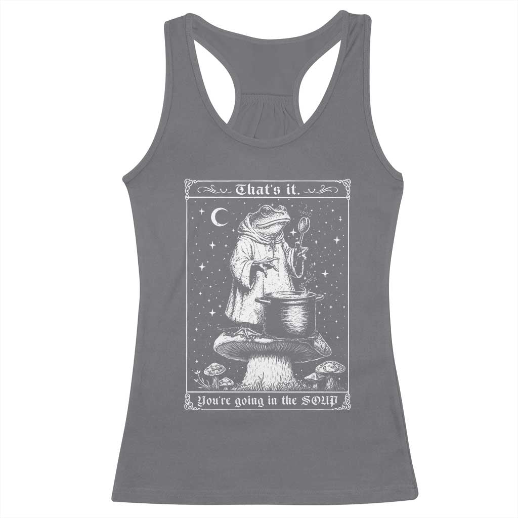 Frog Meme Racerback Tank Top Thats It Youre Going In The Soup Funny Weirdcore