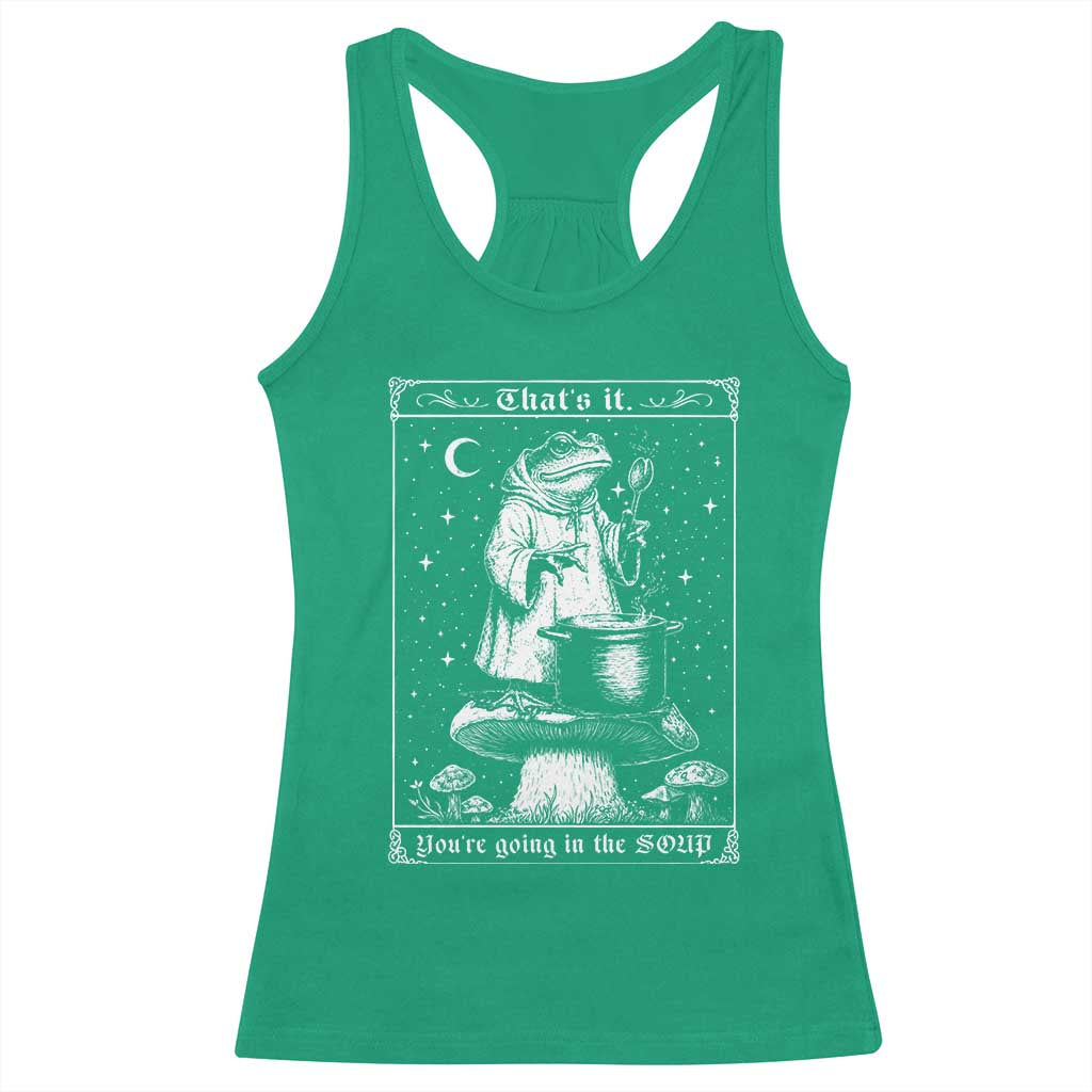 Frog Meme Racerback Tank Top Thats It Youre Going In The Soup Funny Weirdcore