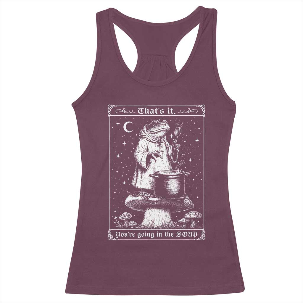 Frog Meme Racerback Tank Top Thats It Youre Going In The Soup Funny Weirdcore