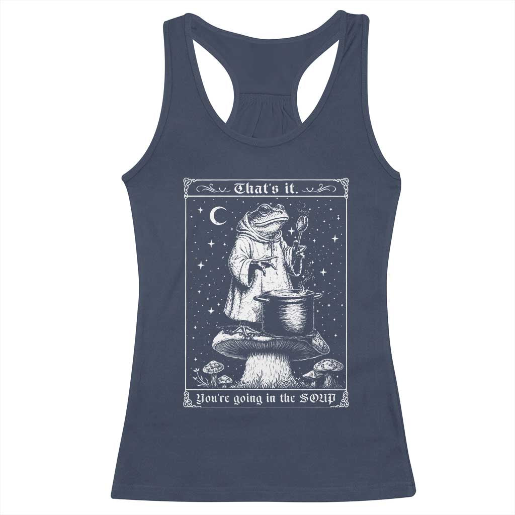Frog Meme Racerback Tank Top Thats It Youre Going In The Soup Funny Weirdcore