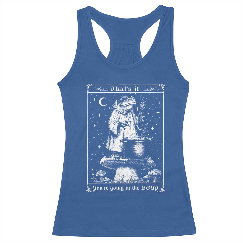 Frog Meme Racerback Tank Top Thats It Youre Going In The Soup Funny Weirdcore