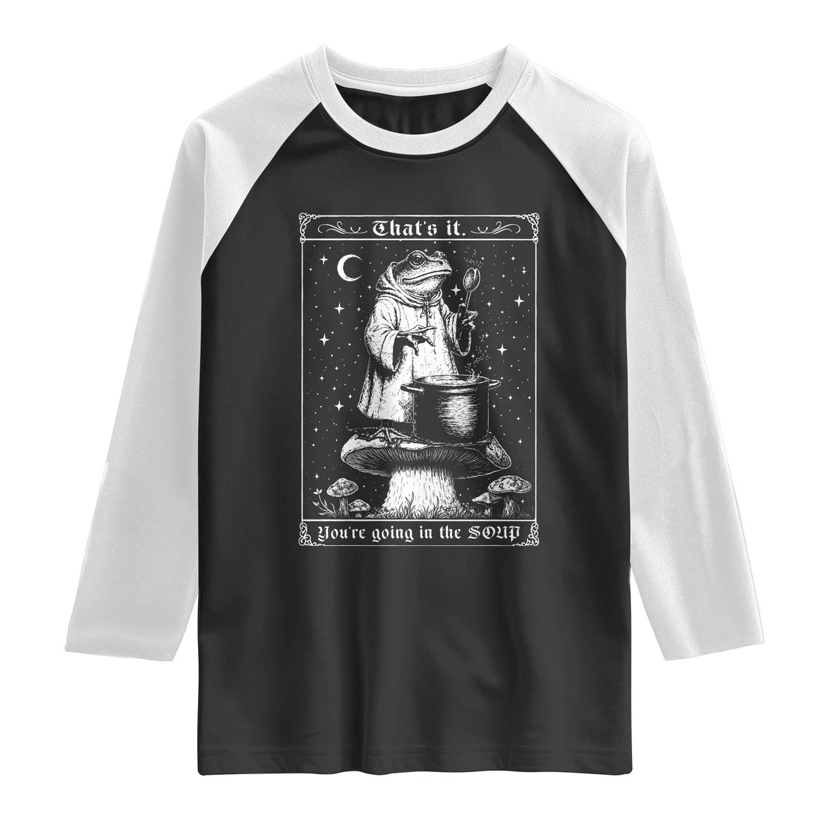 Frog Meme Raglan Shirt Thats It Youre Going In The Soup Funny Weirdcore