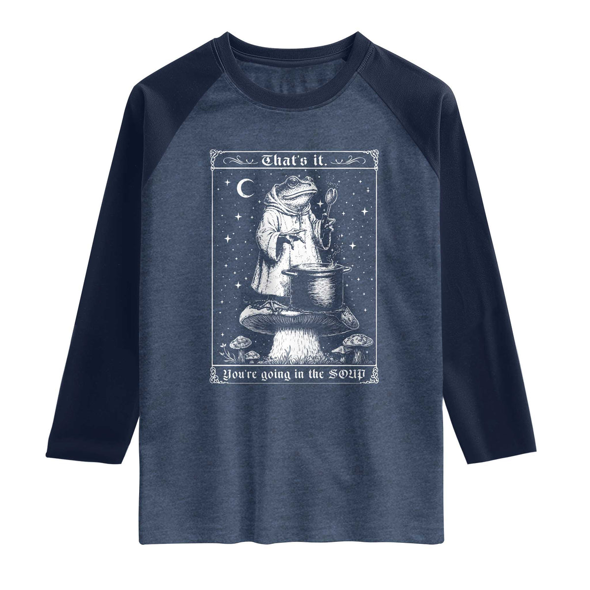 Frog Meme Raglan Shirt Thats It Youre Going In The Soup Funny Weirdcore
