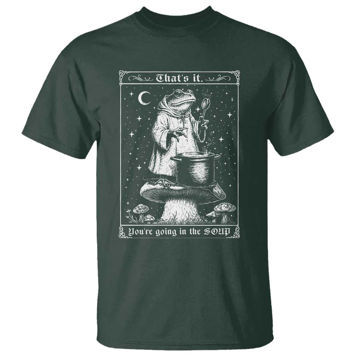Frog Meme T Shirt Thats It Youre Going In The Soup Funny Weirdcore