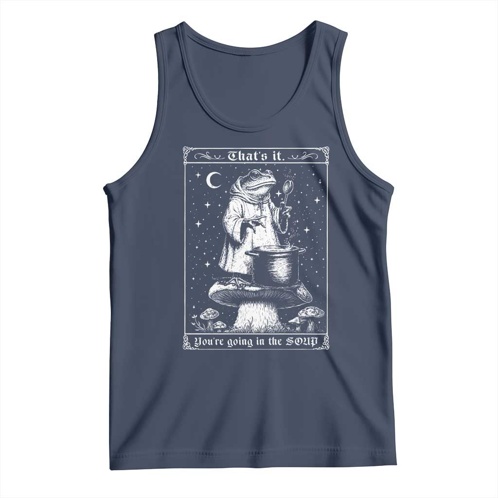 Frog Meme Tank Top Thats It Youre Going In The Soup Funny Weirdcore