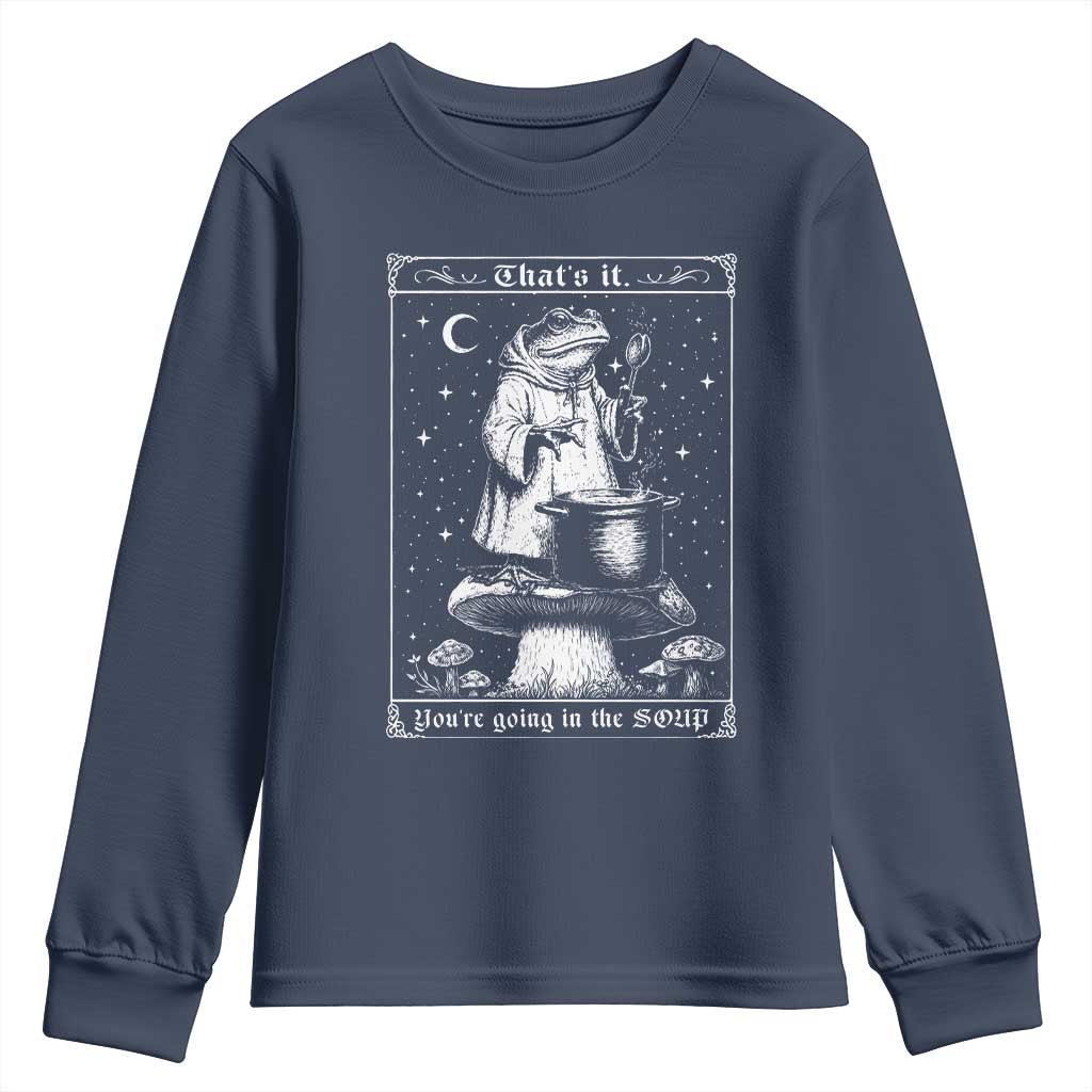 Frog Meme Youth Sweatshirt Thats It Youre Going In The Soup Funny Weirdcore