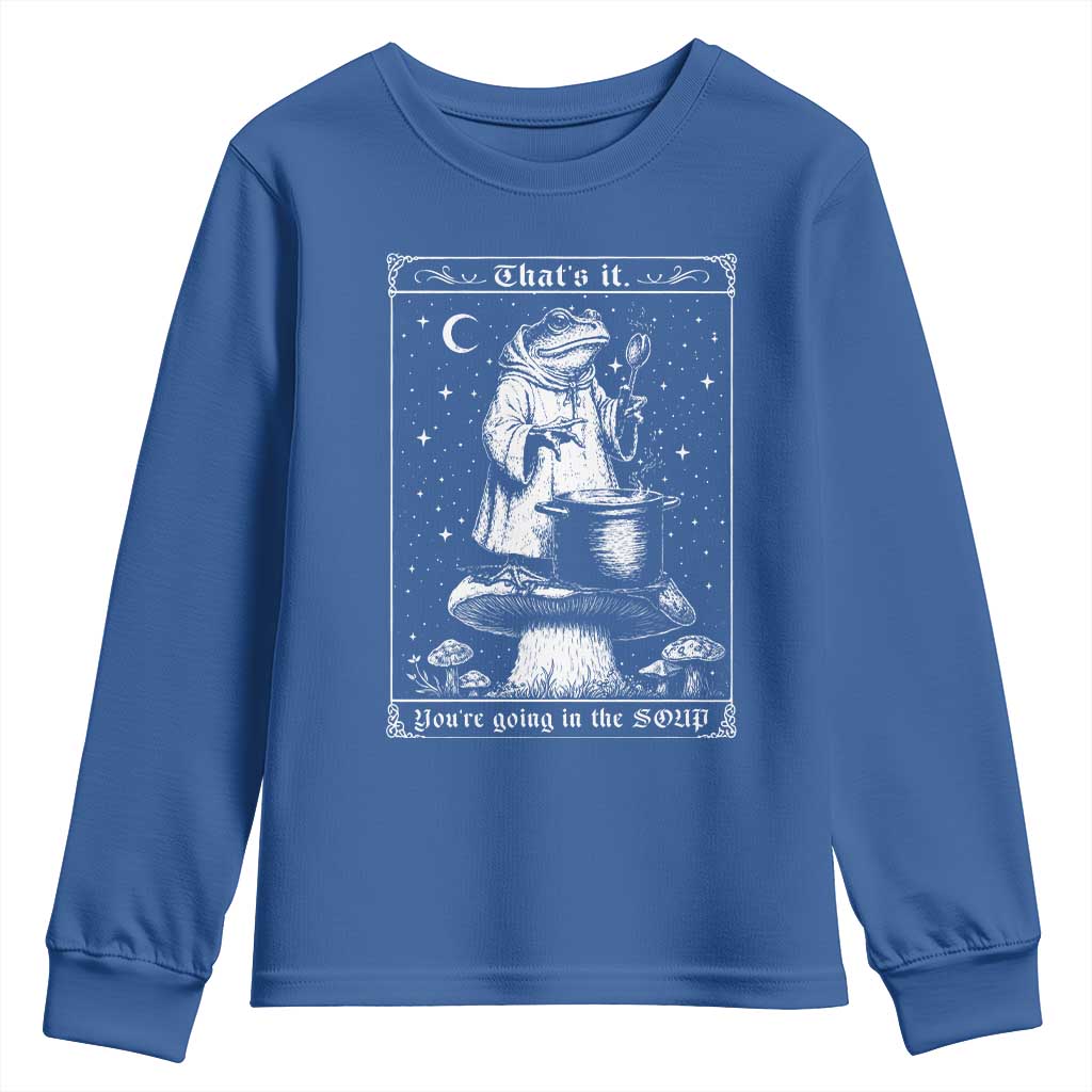 Frog Meme Youth Sweatshirt Thats It Youre Going In The Soup Funny Weirdcore