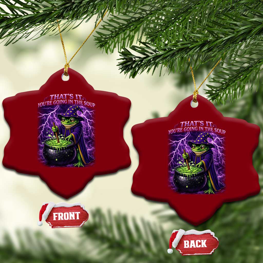 Frog Meme Ceramic Ornament Vintage Graphic Thats It Youre Going In The Soup