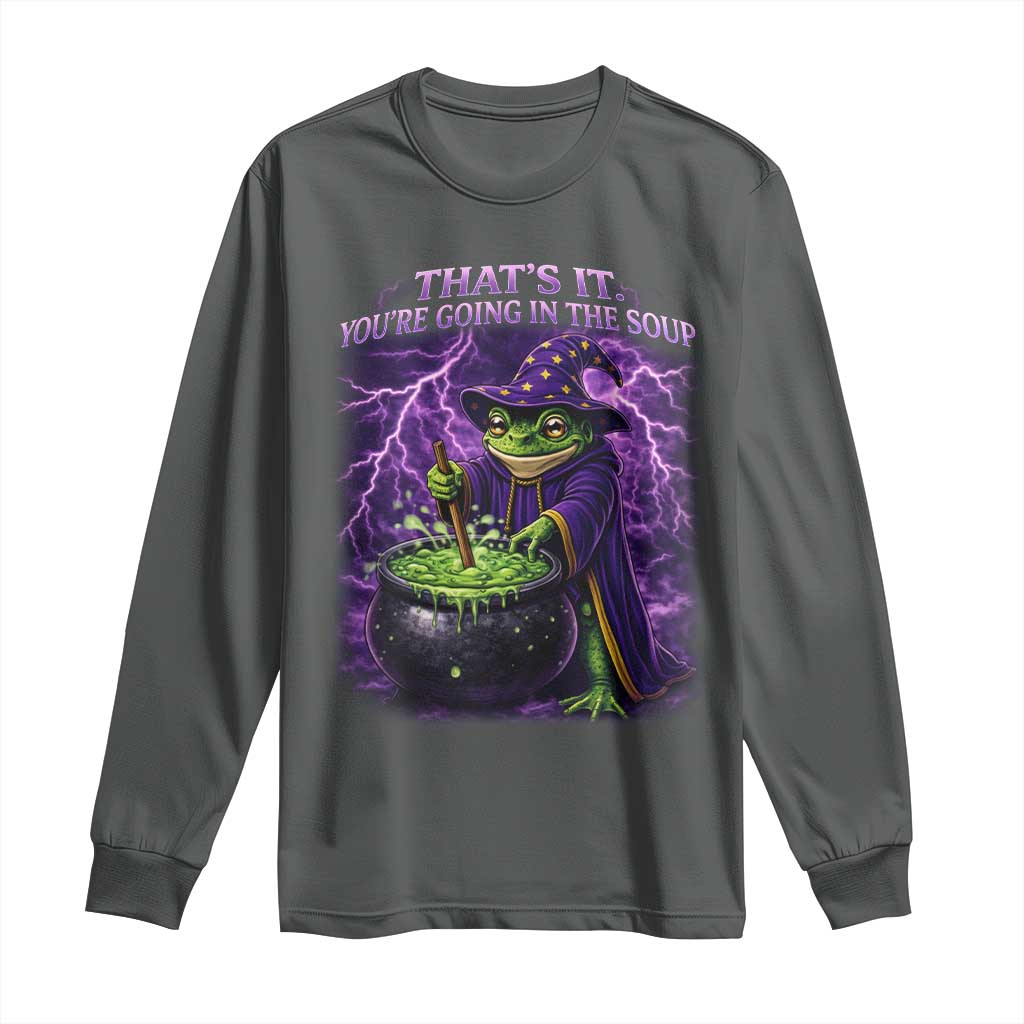 Frog Meme Long Sleeve Shirt Vintage Graphic Thats It Youre Going In The Soup
