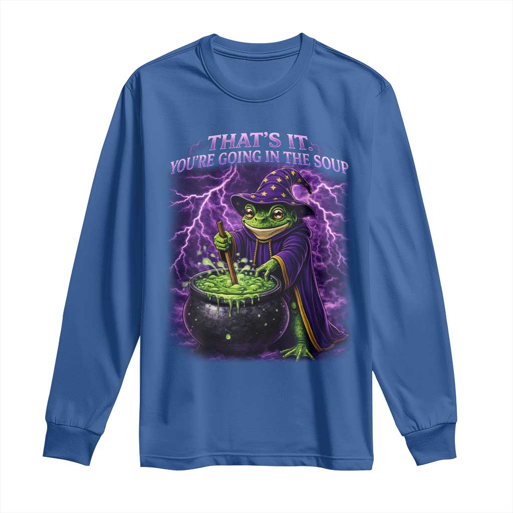 Frog Meme Long Sleeve Shirt Vintage Graphic Thats It Youre Going In The Soup