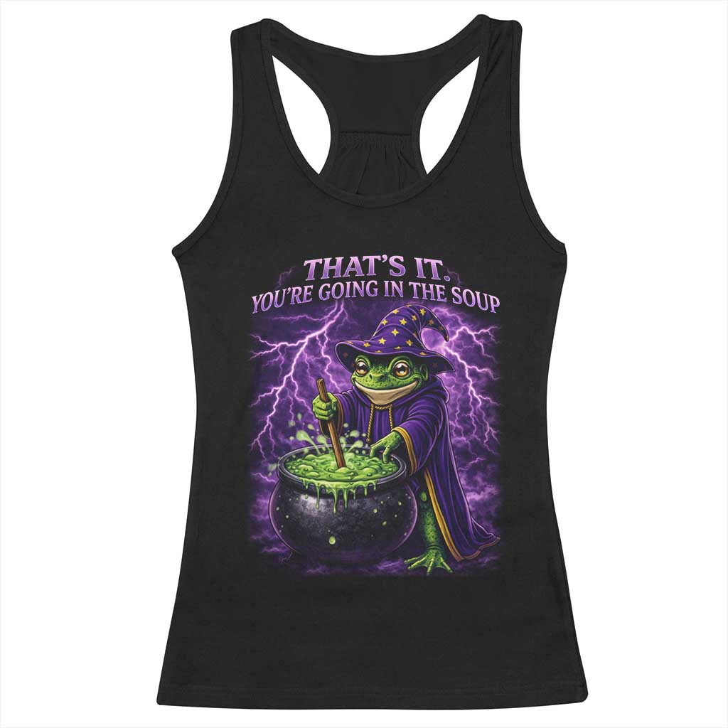 Frog Meme Racerback Tank Top Vintage Graphic Thats It Youre Going In The Soup