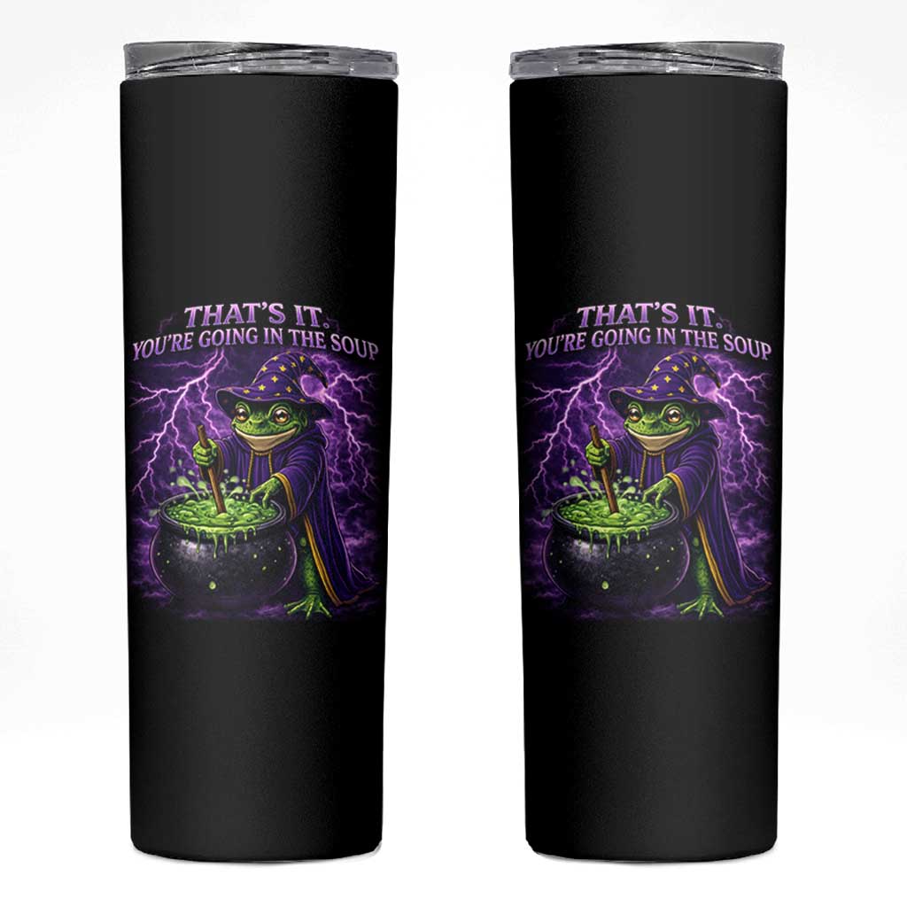 Frog Meme Skinny Tumbler Vintage Graphic Thats It Youre Going In The Soup