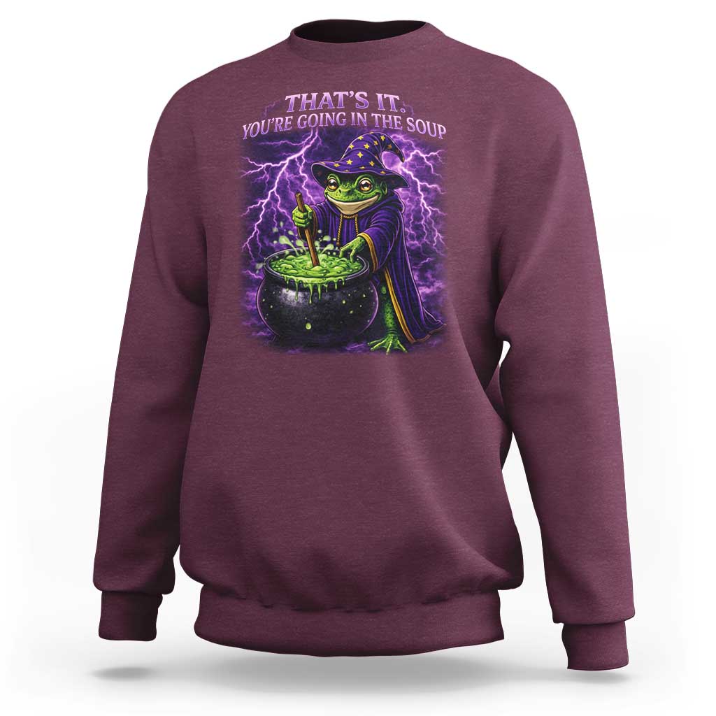 Frog Meme Sweatshirt Vintage Graphic Thats It Youre Going In The Soup