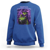 Frog Meme Sweatshirt Vintage Graphic Thats It Youre Going In The Soup