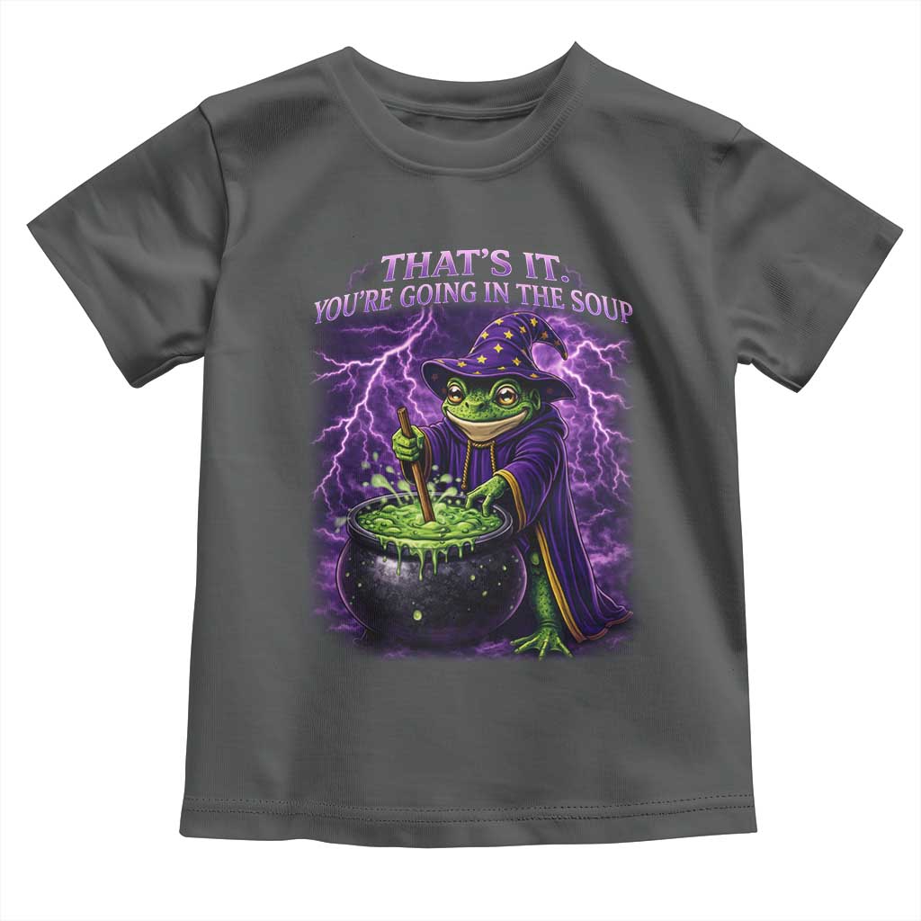 Frog Meme Toddler T Shirt Vintage Graphic Thats It Youre Going In The Soup