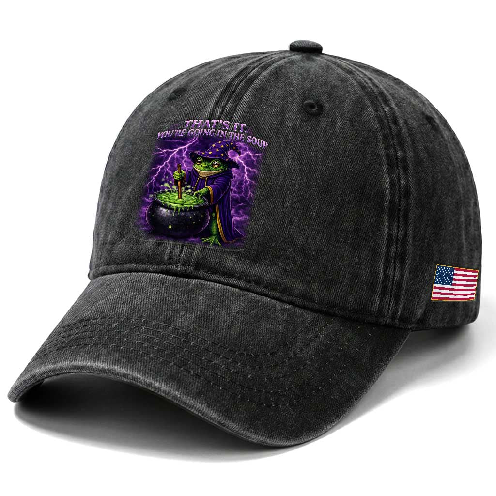 Frog Meme Washed Cotton Baseball Cap Vintage Graphic Thats It Youre Going In The Soup