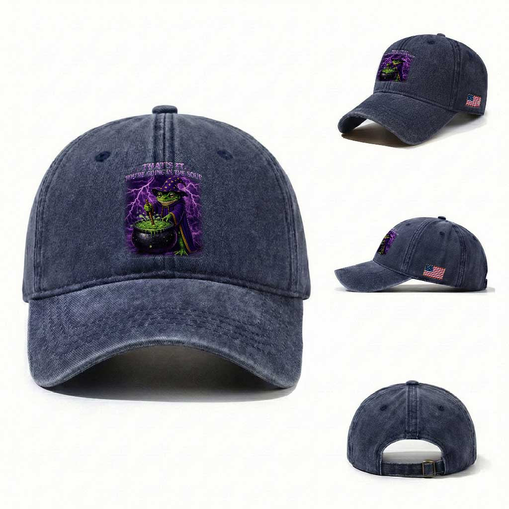 Frog Meme Washed Cotton Baseball Cap Vintage Graphic Thats It Youre Going In The Soup