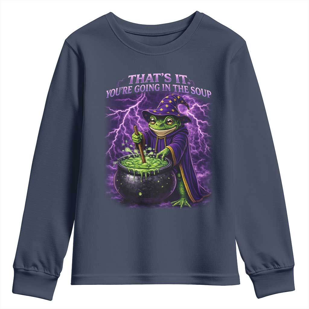 Frog Meme Youth Sweatshirt Vintage Graphic Thats It Youre Going In The Soup