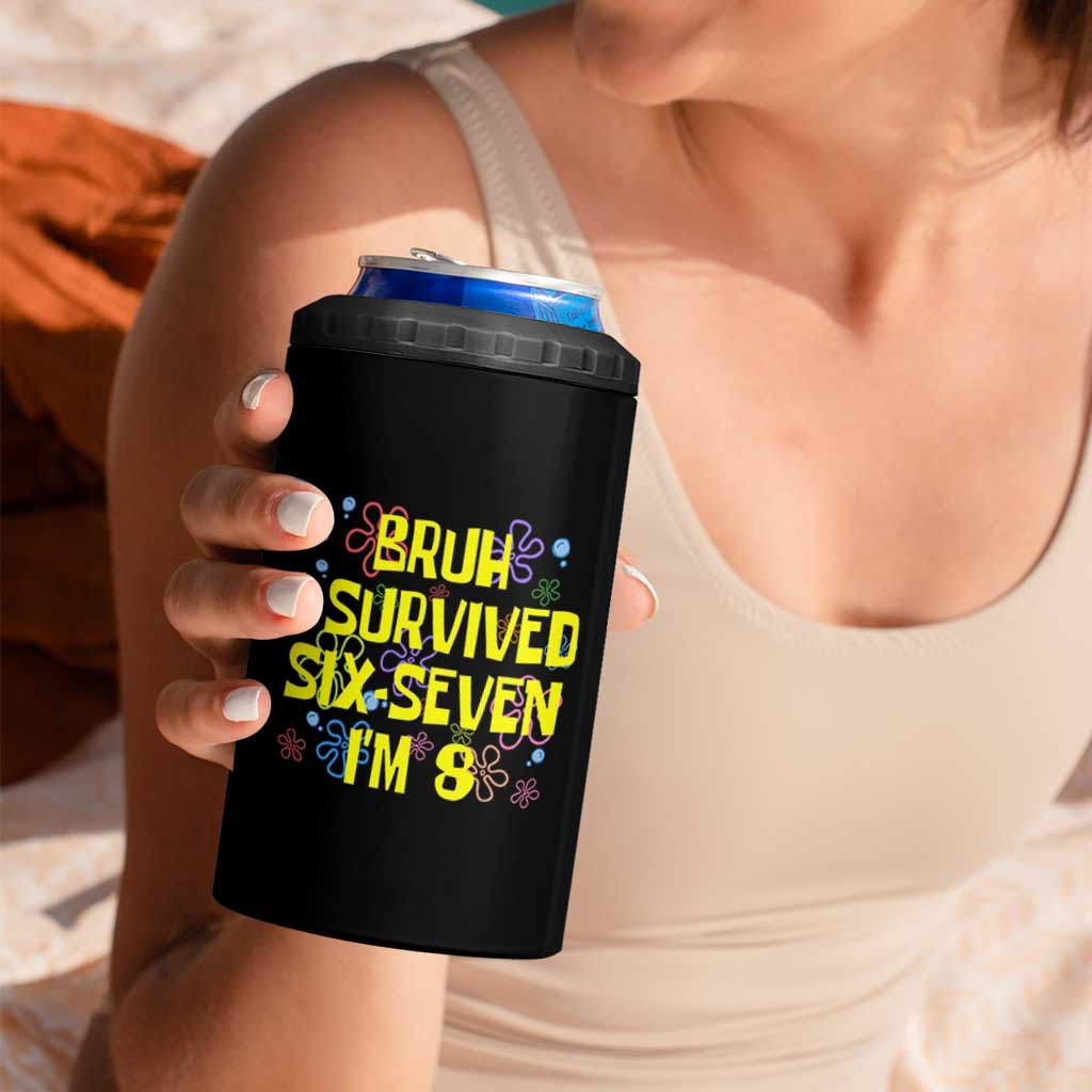 8th Birthday 4 in 1 Can Cooler Tumbler Im 8 Year Old Bruh I Survived 67 Colorful Bubble Flower
