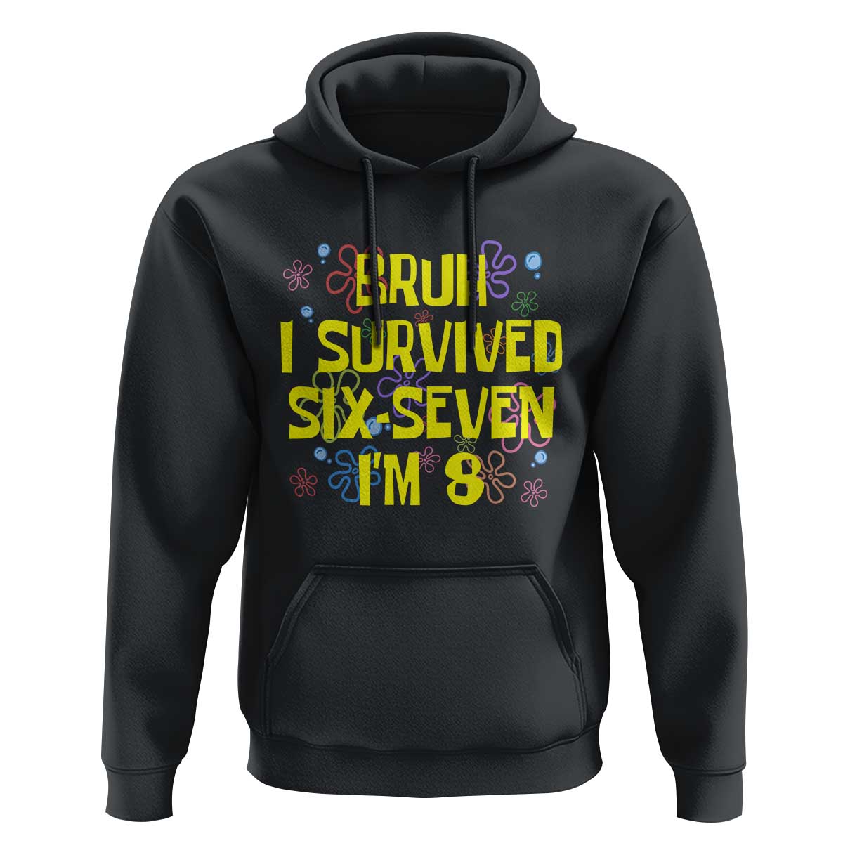 8th Birthday Hoodie Im 8 Year Old Bruh I Survived 67 Colorful Bubble Flower