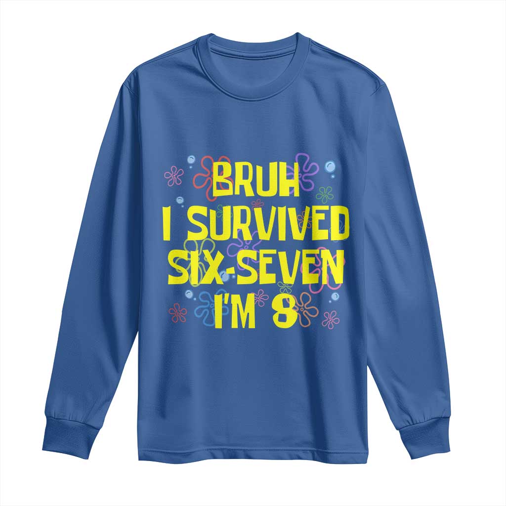 8th Birthday Long Sleeve Shirt Im 8 Year Old Bruh I Survived 67 Colorful Bubble Flower