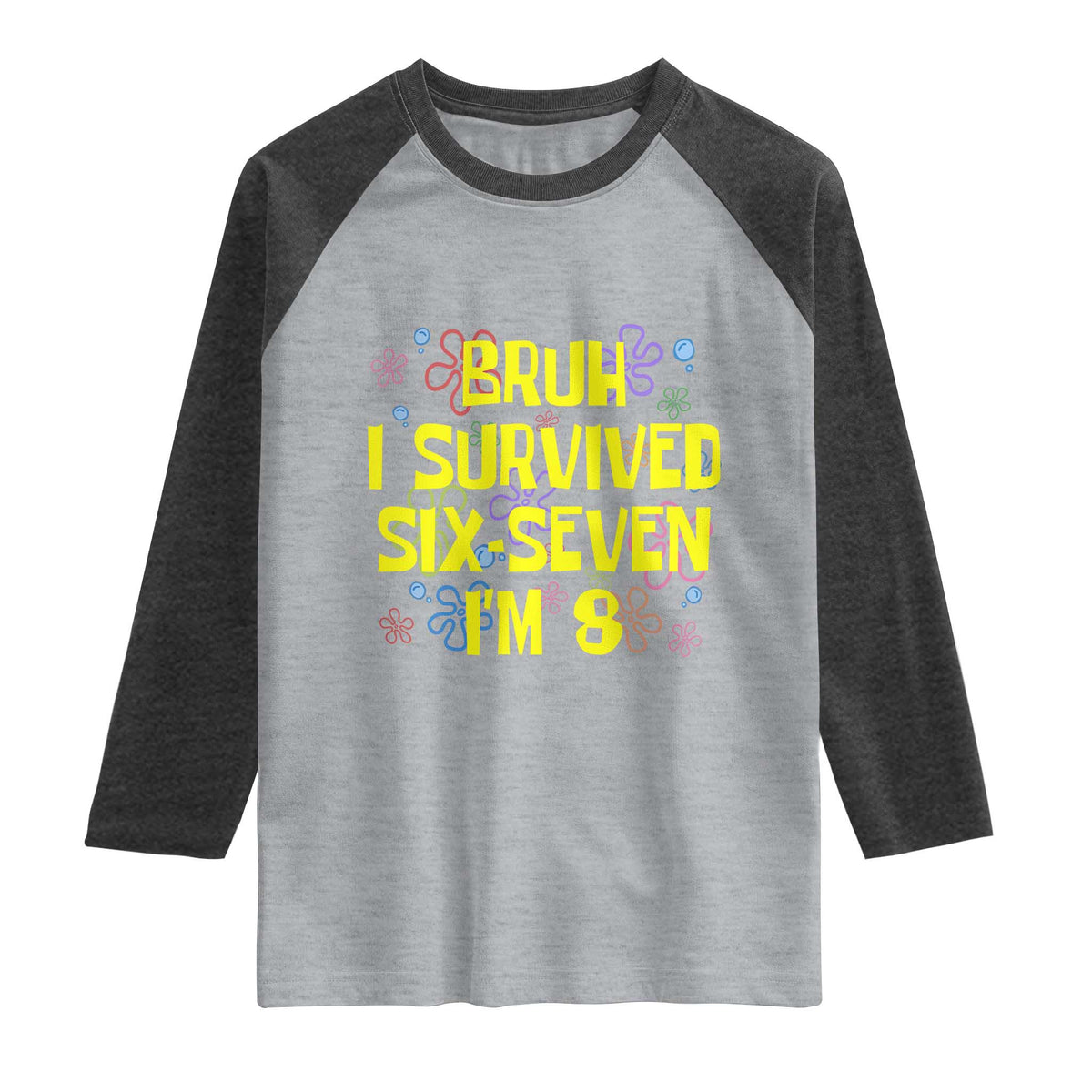 8th Birthday Raglan Shirt Im 8 Year Old Bruh I Survived 67 Colorful Bubble Flower