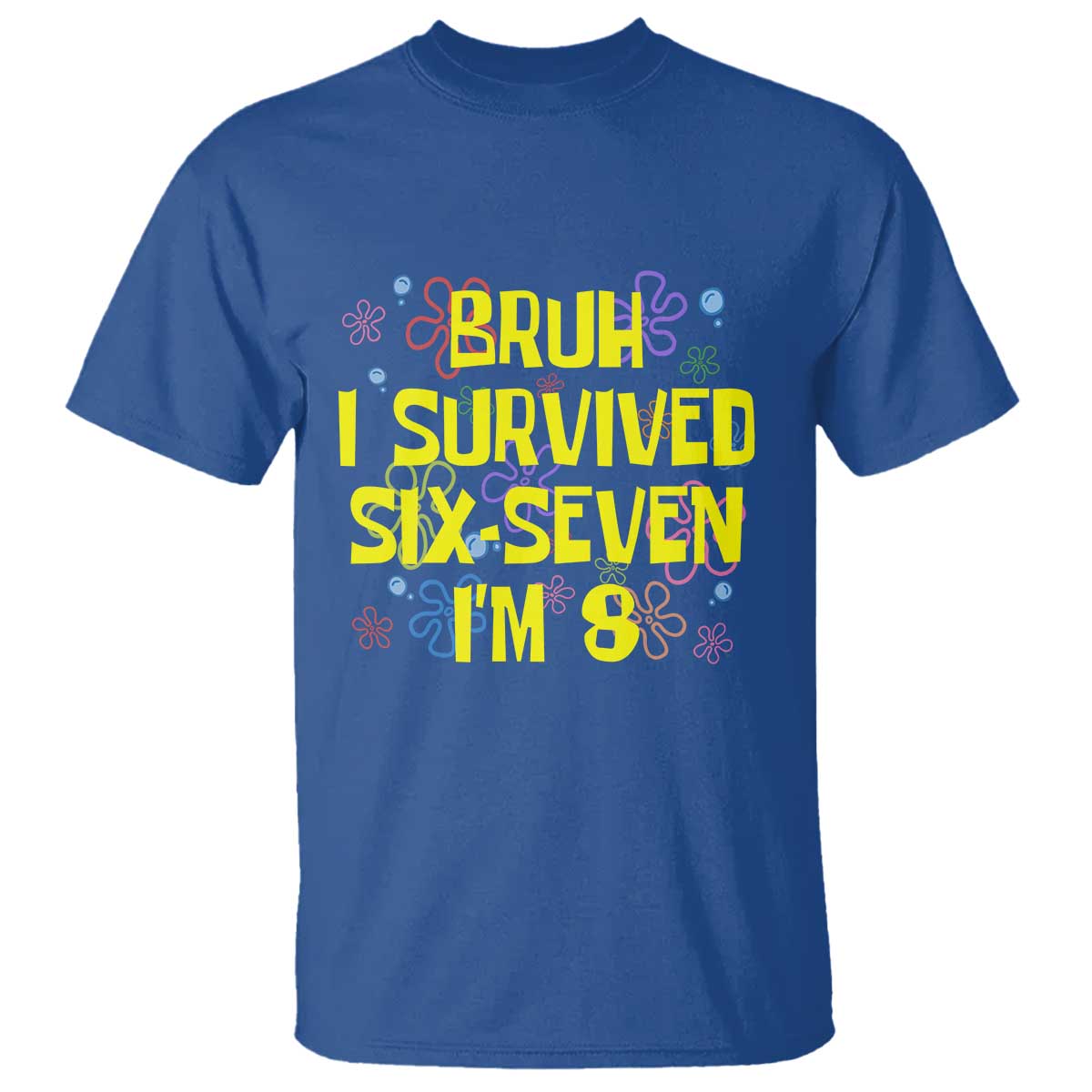 8th Birthday T Shirt Im 8 Year Old Bruh I Survived 67 Colorful Bubble Flower