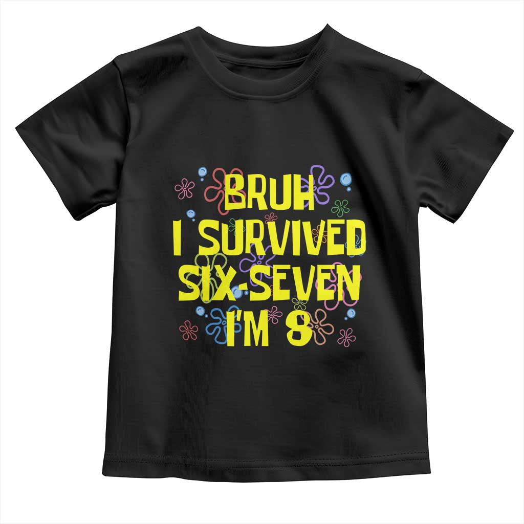 8th Birthday Toddler T Shirt Im 8 Year Old Bruh I Survived 67 Colorful Bubble Flower