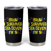 8th Birthday Tumbler Cup Im 8 Year Old Bruh I Survived 67 Colorful Bubble Flower