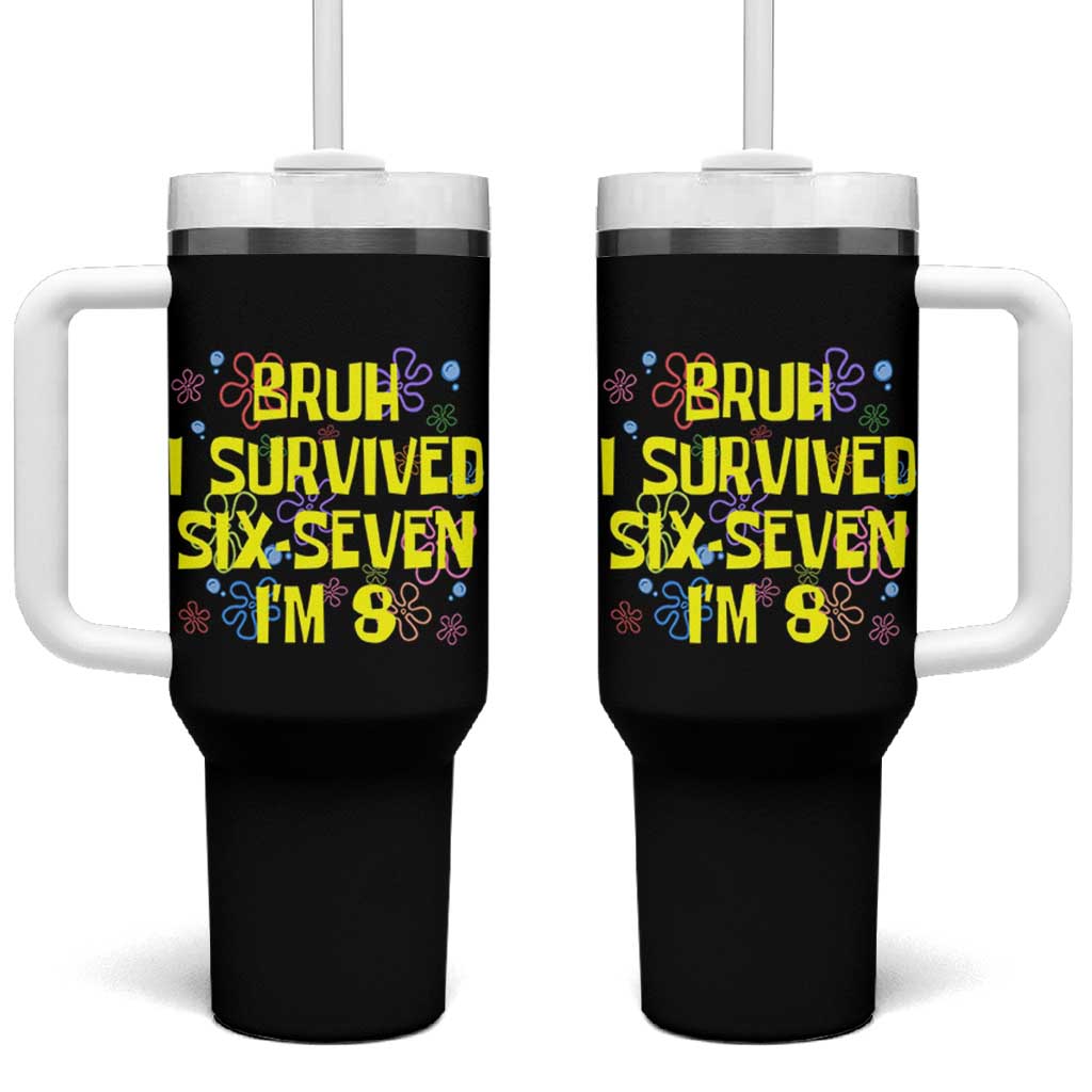 8th Birthday Tumbler With Handle Im 8 Year Old Bruh I Survived 67 Colorful Bubble Flower