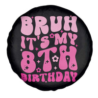 8th Birthday Girls Spare Tire Cover Bruh Its My 8 Bday Eight Years Old