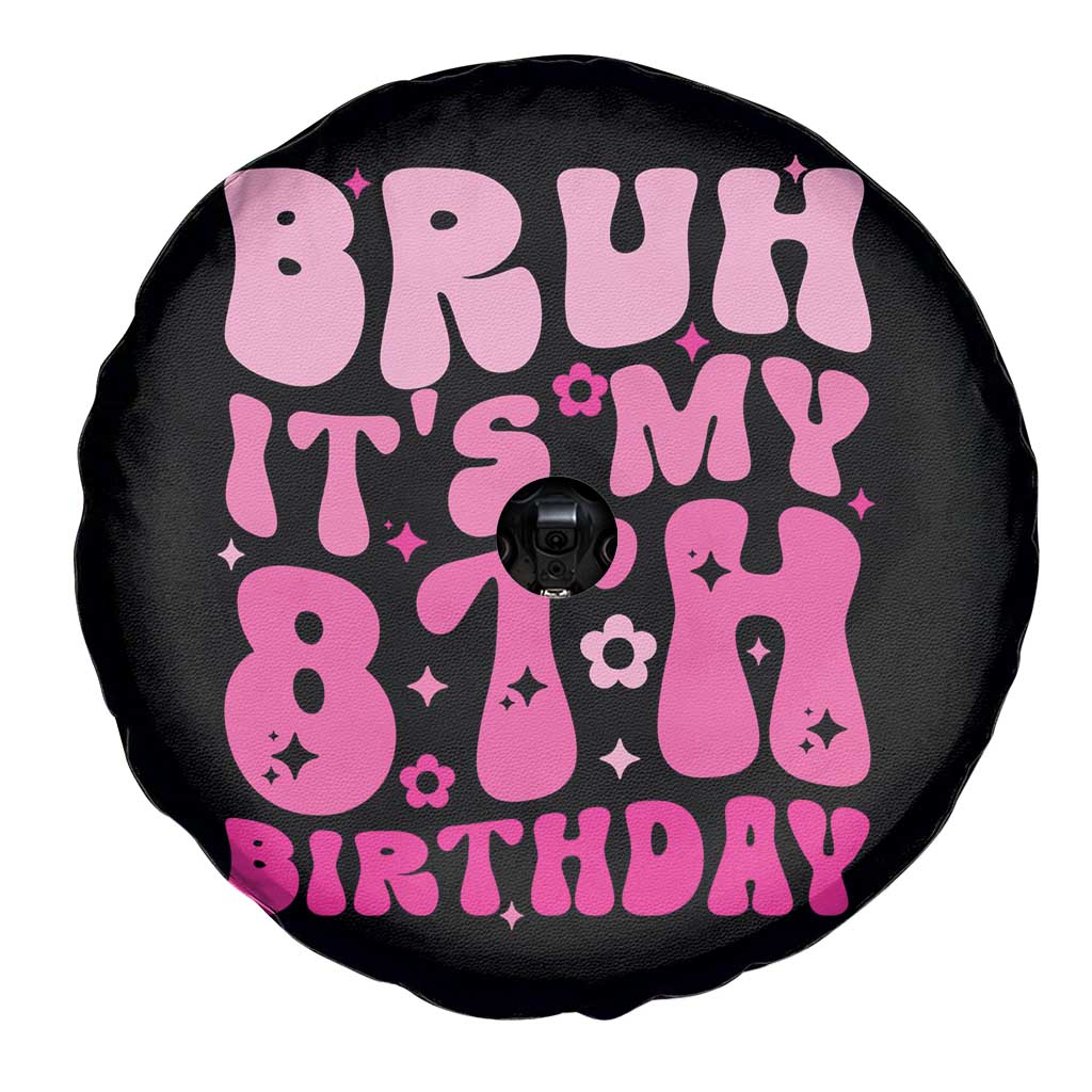 8th Birthday Girls Spare Tire Cover Bruh Its My 8 Bday Eight Years Old
