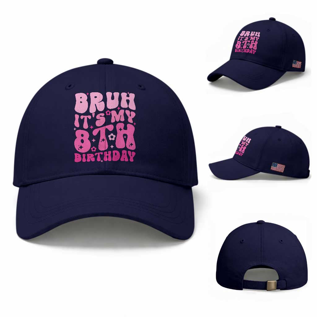 8th Birthday Girls Baseball Cap Bruh Its My 8 Bday Eight Years Old