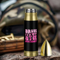 8th Birthday Girls Bullet Tumbler Bruh Its My 8 Bday Eight Years Old