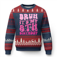 8th Birthday Girls Ugly Christmas Sweater Bruh Its My 8 Bday Eight Years Old