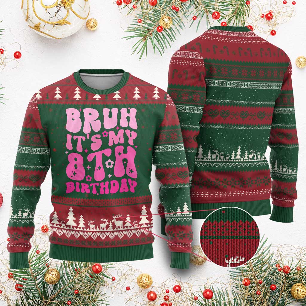 8th Birthday Girls Ugly Christmas Sweater Bruh Its My 8 Bday Eight Years Old