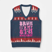 8th Birthday Girls V-Neck Knit Sweater Vest Bruh Its My 8 Bday Eight Years Old