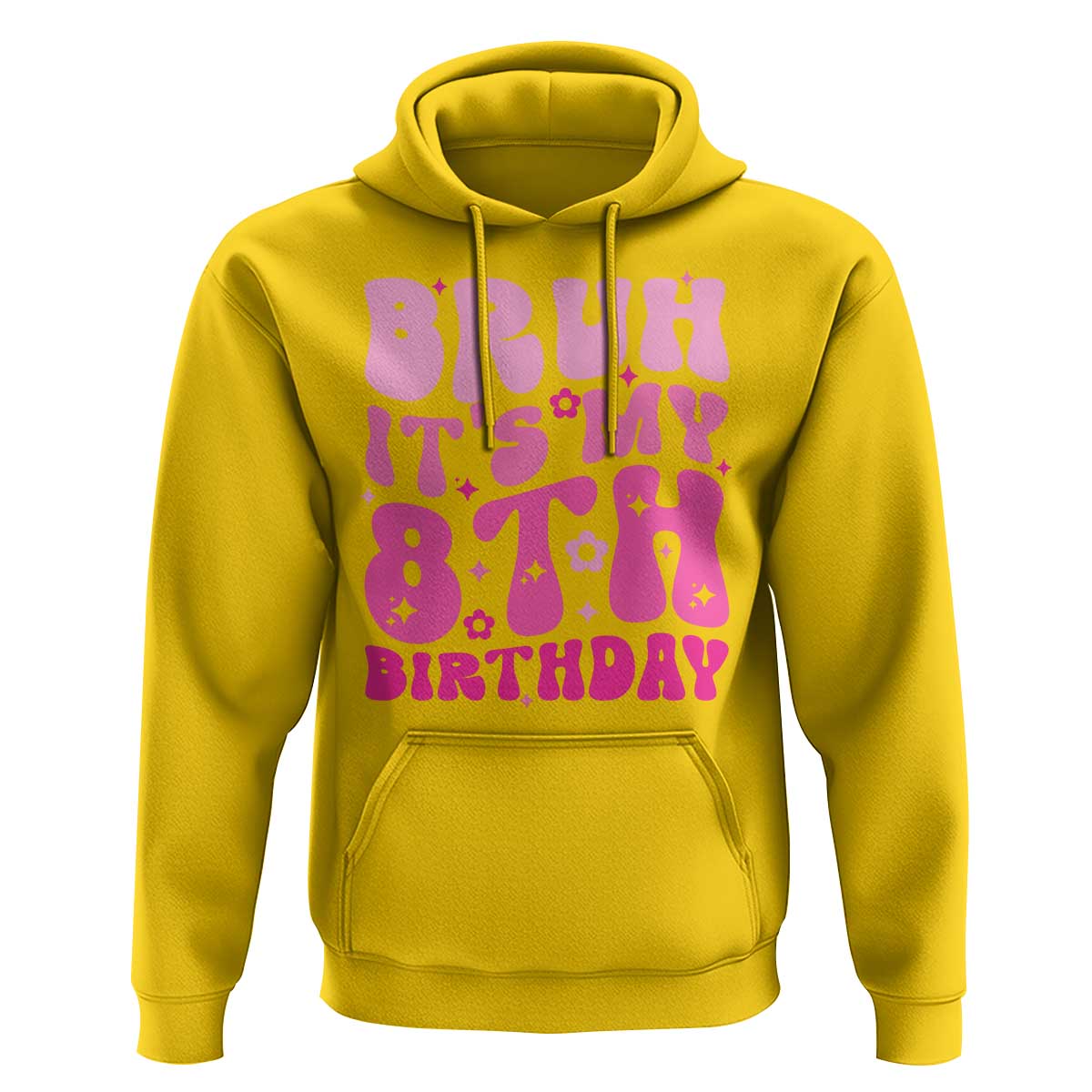 8th Birthday Girls Hoodie Bruh Its My 8 Bday Eight Years Old