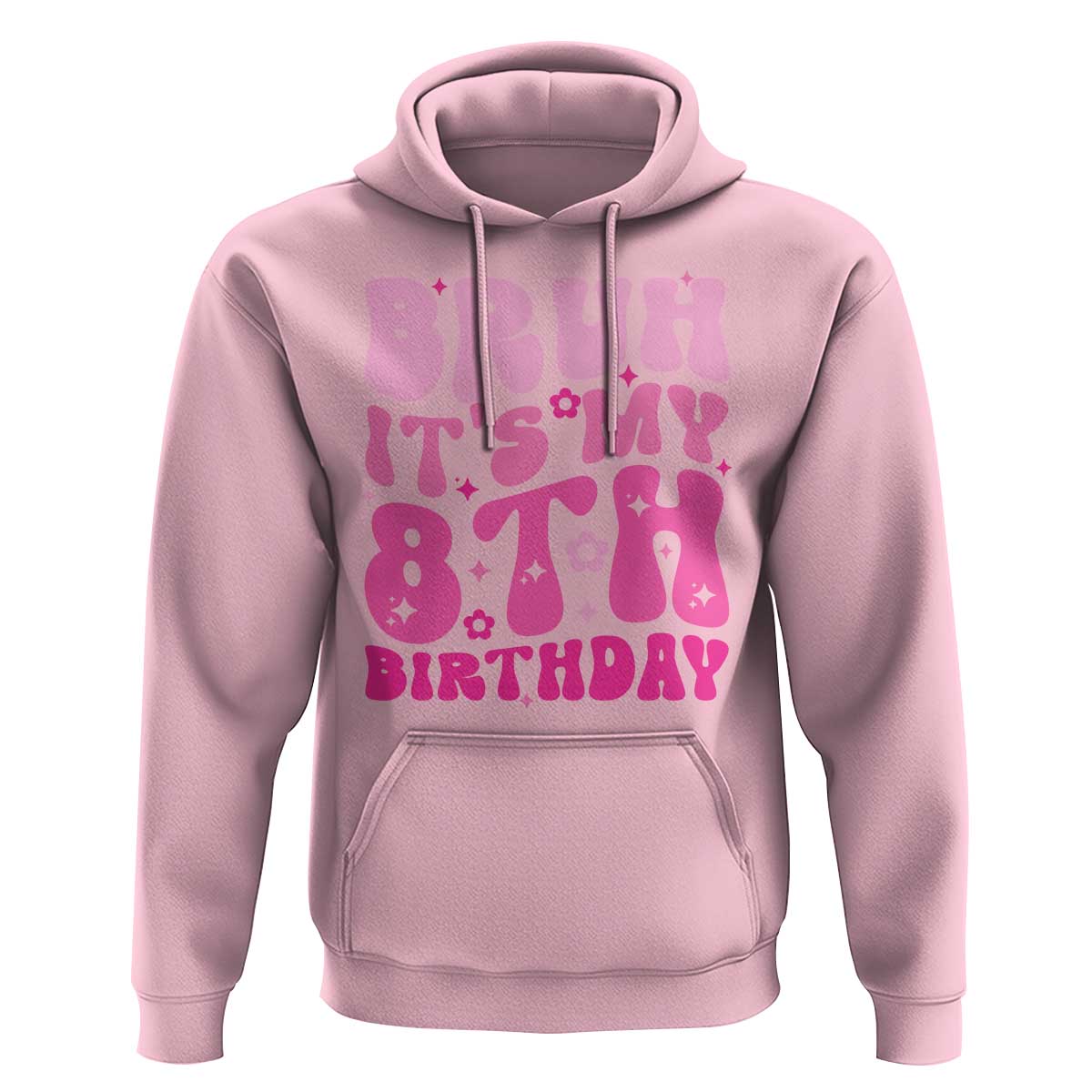 8th Birthday Girls Hoodie Bruh Its My 8 Bday Eight Years Old