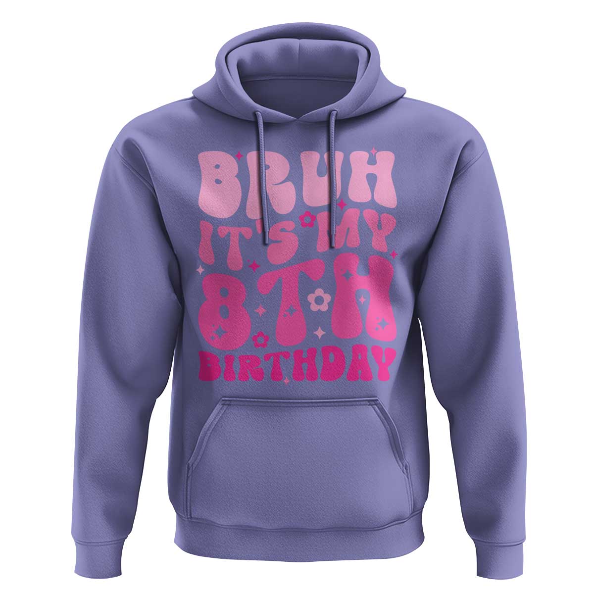 8th Birthday Girls Hoodie Bruh Its My 8 Bday Eight Years Old