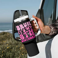 8th Birthday Girls Tumbler With Handle Bruh Its My 8 Bday Eight Years Old
